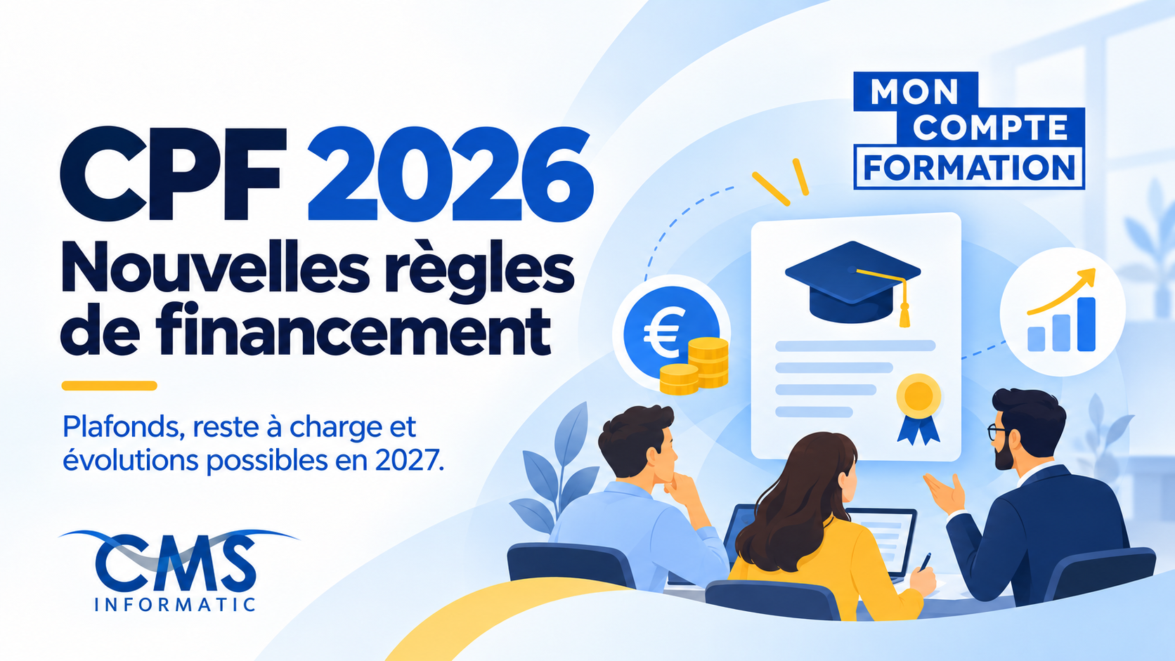 CPF 2026 : nouvelles règles de financement, plafonds et reste à charge